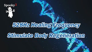 528Hz Healing Frequency  DNA Repair  Stimulate Body Regeneration  Spooky2 Rife Frequency Healing [upl. by Teferi]