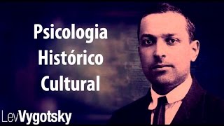 Vygotsky  Psicologia Histórico Cultural [upl. by Nilyak]