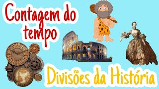 CONTAGEM DO TEMPO E DIVISÕES DA HISTÓRIA [upl. by Naitsabes712]