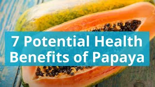 7 Potential Health Benefits of Papaya [upl. by Aranat155]