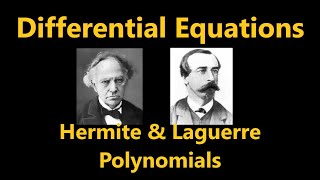 Hermite and Laguerre Polynomials  Differential Equations [upl. by Zandra]