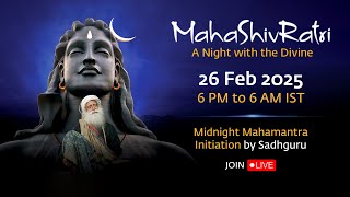 MahaShivRatri 2025 – Livestream with Sadhguru  26 Feb 6 PM  27 Feb 6 AM IST [upl. by Wartow]