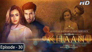 Khaani  Episode 30  Feroze Khan  Sana Javed  HD  Har Pal Geo [upl. by Kovacs]