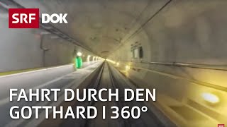 Durchfahrt durch den GotthardBasistunnel  360°  Doku  SRF Dok [upl. by Fernande339]