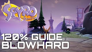 Spyro The Dragon Reignited 120 Guide BLOWHARD ALL GEMS DRAGONS EGGS [upl. by Akitnahs]