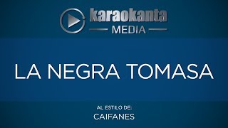 Karaokanta  Caifanes  La negra Tomasa [upl. by Aihsel558]