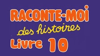 Livre audio  Raconte moi des histoires  Livre 10 [upl. by Tung]