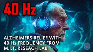 Alzheimers Disease RELIEF with 40 Hz BINAURAL Beats from MIT Research Lab [upl. by Lytsirhc]