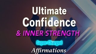 Ultimate Confidence amp Inner Strength  SuperCharged Affirmations [upl. by Beuthel]