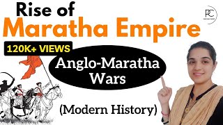 Rise of Maratha Empire मराठा साम्राज्य का उदय  AngloMaratha Wars  Modern History of India [upl. by Shermy]