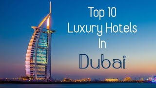 Top 10 Luxury Hotels in Dubai [upl. by Ad879]