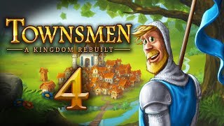 Lets Play Townsmen A Kingdom Rebuilt  4 [upl. by Clement]