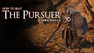 How to Beat the Pursuer Boss  Dark Souls 2 [upl. by Theola634]