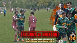 SE DONS vs BRIXTON  LONDON CUP ROUND 1 [upl. by Absalom]