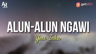 AlunAlun Ngawi  Yeni Inka LIRIK [upl. by Barnaby]