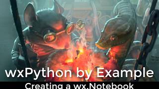 wxPython by Example Creating a wxNotebook [upl. by Abehsile]