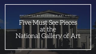 Five Must See Masterpieces at the National Gallery of Art [upl. by Bortz796]