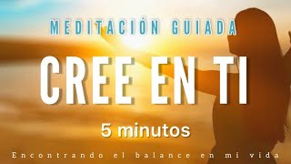 Meditación guiada CREE EN TI 💛 5 minutos MINDFULNESS [upl. by Ponce]