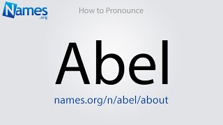 How to Pronounce Abel [upl. by Nnovahs430]