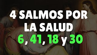 4 SALMOS por la SALUD  Oración de SANACIÓN [upl. by Yrrag]