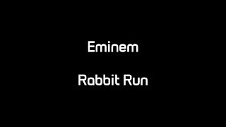 Eminem  Rabbit Run Lyrics [upl. by Fabyola707]