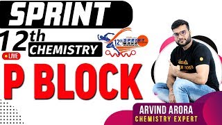 P Block Element  Full Chapter Revision  CBSE 12th Board Sprint  NCERT Chemistry  Arvind Arora [upl. by Eladal263]