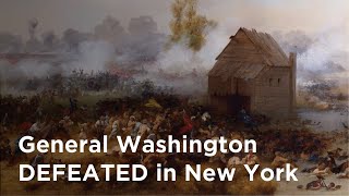 George Washingtons Defeat in New York [upl. by Yenreit559]