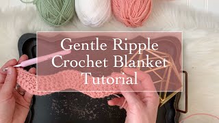 Gentle Ripple Blanket Tutorial [upl. by Pittel24]