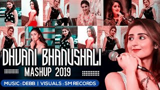 Dhvani Bhanushali Mashup 2019  DEBB Official  Best Of Dhavani Bhanushali  Love Songs 2019 [upl. by Emsmus797]