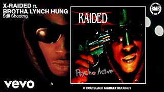 XRaided  Still Shooting Official Audio  Explicit ft Brotha Lynch Hung [upl. by Corbin]