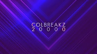 ColBreakz  20000 [upl. by Basilio551]