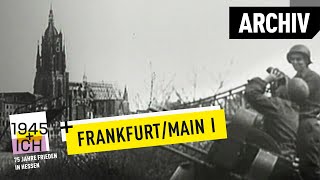 Frankfurt aM 1  1945 und ich  Archivmaterial [upl. by Yahsram]