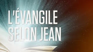 « Lévangile selon Jean »  Le Nouveau Testament  La Sainte Bible Part 4 VF Complet [upl. by Akinert13]