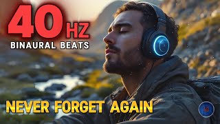 40 Hz Binaural Beats 🧠 Never FORGET Anything Again [upl. by Gonnella]