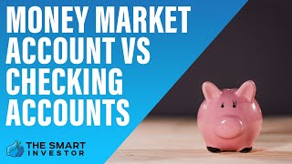 Money Market Account vs Checking Accounts [upl. by Ced]