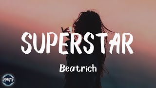 Beatrich  Superstar Lyrics  We are the superstars [upl. by Aiset582]