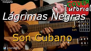 Lagrimas Negras  CoverTutorial Guitarra y Tres Cubano [upl. by Akirat]