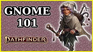 GNOME ANCESTRY GUIDE  PATHFINDER 2E [upl. by Woll]