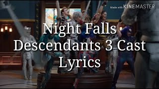 Night Falls Descendants 3 Cast Lyrics [upl. by Otrebor]