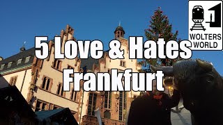 Visit Frankfurt 5 Things You Will Love amp Hate About Visiting Frankfurt Germany [upl. by Nniuq700]