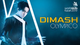 Dimash  Olympico  WorldSkills Kazan 2019 [upl. by Notnarb]