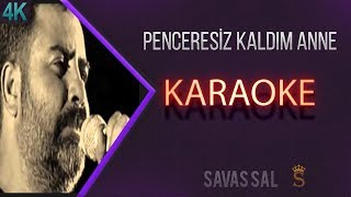 Penceresiz Kaldım Anne Karaoke Türkü [upl. by Eaneg451]