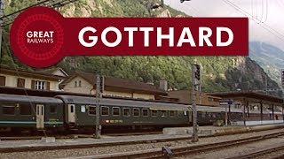 Gotthard by Train  German • Great Railways [upl. by Einnig]