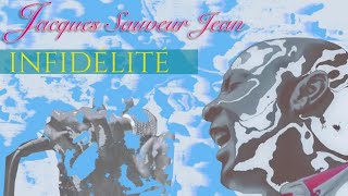 JACQUES SAUVEUR JEAN  quotInfidelitéquot NEW MUSIC Mar 2021 [upl. by Eisen]