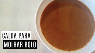 CALDA PARA MOLHAR BOLO DE CHOCOLATE SUPER FÁCIL  POR RÚBIA CAROLINA [upl. by Arihaj]