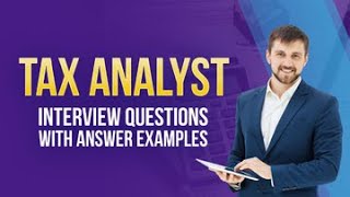 Tax Analyst Interview Questions with Answer Examples [upl. by Nepsa]