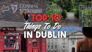 TOP 10 THINGS TO DO IN DUBLIN IRELAND [upl. by Yeslrahc164]