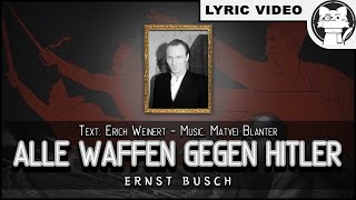 Alle Waffen Gegen Hitler  Ernst Busch【⭐ LYRICS GERENG】 German Communist Song [upl. by Arluene]