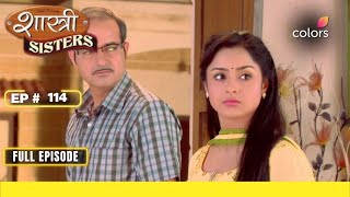 Shastri Sisters  Full Episode 114  Karishma seeks revenge  Colors TV [upl. by Lorianne108]