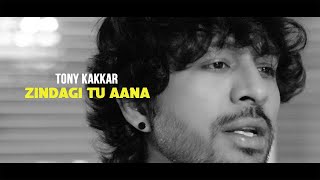 Zindagi Tu Aana  Tony Kakkar  Unloved [upl. by Ancilin]